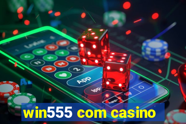 win555 com casino